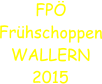 FPÖ Frühschoppen WALLERN 2015